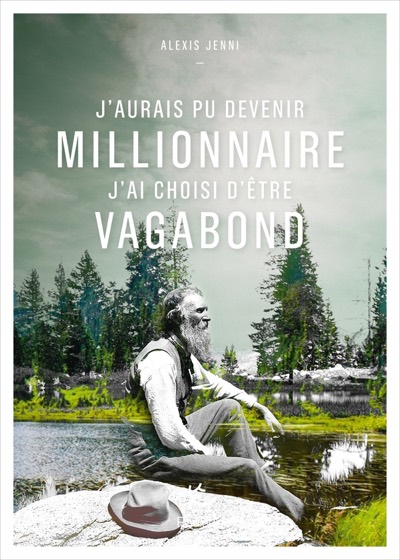 J’aurais pu devenir millionnaire, j’ai choisi d’être vagabond